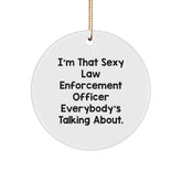Funny Law Enforcement Officer Gifts from Friends for Him, 'I'm That Sexy Law Enforcement Officer Everybody's Talking About.' Christmas Circle Ornament - Image 1